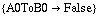 {A0ToB0 -> False}