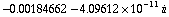 -0.00184662105375513` - 4.0961235263794064`*^-11 i