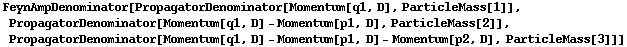 FeynAmpDenominator[PropagatorDenominator[Momentum[q1, D], ParticleMass[1]], PropagatorDenominator[Momentum[q1, D] - Momentum[p1, D], ParticleMass[2]], PropagatorDenominator[Momentum[q1, D] - Momentum[p1, D] - Momentum[p2, D], ParticleMass[3]]]
