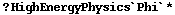 ? HighEnergyPhysics`Phi`*
