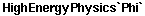 HighEnergyPhysics`Phi`