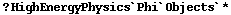 ? HighEnergyPhysics`Phi`Objects`*