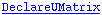 DeclareUMatrix
