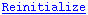 Reinitialize