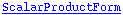 ScalarProductForm