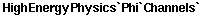 HighEnergyPhysics`Phi`Channels`