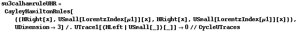 su3calhamruleUHR = CayleyHamiltonRules[{{HRight[x], USmall[LorentzIndex[μ1]][x], HRight[x], USmall[LorentzIndex[μ1]][x]}}, UDimension -> 3] /. UTrace1[(HLeft | USmall[_])[_]] -> 0 // CycleUTraces