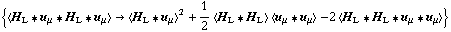 {< H _ L '6 u _ μ '6 H _ L '6 u _ μ > -> < H _ L '6 u _ μ >^2 + 1/2 < H _ L '6 H _ L > < u _ μ '6 u _ μ > - 2 < H _ L '6 H _ L '6 u _ μ '6 u _ μ >}