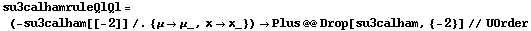 su3calhamruleQlQl = (-su3calham[[-2]] /. {μ -> μ_, x -> x_}) -> Plus @@ Drop[su3calham, {-2}] // UOrder