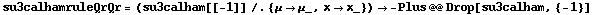 su3calhamruleQrQr = (su3calham[[-1]] /. {μ -> μ_, x -> x_}) -> -Plus @@ Drop[su3calham, {-1}]