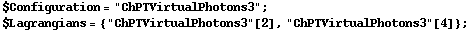 $Configuration = "ChPTVirtualPhotons3" ; $Lagrangians = {"ChPTVirtualPhotons3"[2], "ChPTVirtualPhotons3"[4]} ; 
