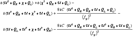 i < ��^† '6 Q _ R '6 χ '6 Q _ L > + i < χ^† '6 Q _ R '6 �� '6 Q _ L > - i < ��^† '6 Q _ R '6 �� '6 χ^† '6 �� '6 Q _ L > + (8 i C^(  ) < ��^† '6 Q _ R '6 Q _ R '6 �� '6 Q _ L '6 Q _ L >)/(f _ ϕ^(�   ))^2 - i < �� '6 Q _ L '6 ��^† '6 χ '6 ��^† '6 Q _ R > - (8 i C^(  ) < ��^† '6 Q _ R '6 �� '6 Q _ L '6 ��^† '6 Q _ R '6 �� '6 Q _ L >)/(f _ ϕ^(�   ))^2