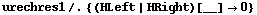 urechres1 /. {(HLeft | HRight)[__] -> 0}
