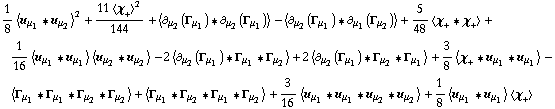 1/8 < u _ μ _ 1 '6 u _ μ _ 2 >^2 + (11 < χ _ + >^2)/144 + < ∂ _ μ _ 2(Γ _ μ _ 1) '6 ∂ _ μ _ 2(Γ _ μ _ 1) > - < ∂ _ μ _ 2(Γ _ μ _ 1) '6 ∂ _ μ _ 1(Γ _ μ _ 2) > + 5/48 < χ _ + '6 χ _ + > + 1/16 < u _ μ _ 1 '6 u _ μ _ 1 > < u _ μ _ 2 '6 u _ μ _ 2 > - 2 < ∂ _ μ _ 2(Γ _ μ _ 1) '6 Γ _ μ _ 1 '6 Γ _ μ _ 2 > + 2 < ∂ _ μ _ 2(Γ _ μ _ 1) '6 Γ _ μ _ 2 '6 Γ _ μ _ 1 > + 3/8 < χ _ + '6 u _ μ _ 1 '6 u _ μ _ 1 > - < Γ _ μ _ 1 '6 Γ _ μ _ 1 '6 Γ _ μ _ 2 '6 Γ _ μ _ 2 > + < Γ _ μ _ 1 '6 Γ _ μ _ 2 '6 Γ _ μ _ 1 '6 Γ _ μ _ 2 > + 3/16 < u _ μ _ 1 '6 u _ μ _ 1 '6 u _ μ _ 2 '6 u _ μ _ 2 > + 1/8 < u _ μ _ 1 '6 u _ μ _ 1 > < χ _ + >