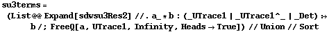 su3terms = (List @@ Expand[sdwsu3Res2] //. a_ * b : (_UTrace1 | _UTrace1^_ | _Det) :> b /; FreeQ[a, UTrace1, Infinity, Heads -> True]) // Union // Sort
