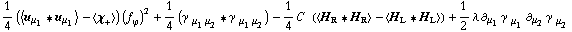 1/4 (< u _ μ _ 1 '6 u _ μ _ 1 > - < χ _ + >) (f _ ϕ^(�   ))^2 + 1/4 (γ^( ) _ (μ _ 1 μ _ 2) '6 γ^( ) _ (μ _ 1 μ _ 2)) - 1/4 C^(  ) (< H _ R '6 H _ R > - < H _ L '6 H _ L >) + 1/2 λ ∂ _ μ _ 1 γ^( ) _ μ _ 1^� ∂ _ μ _ 2 γ^( ) _ μ _ 2^�