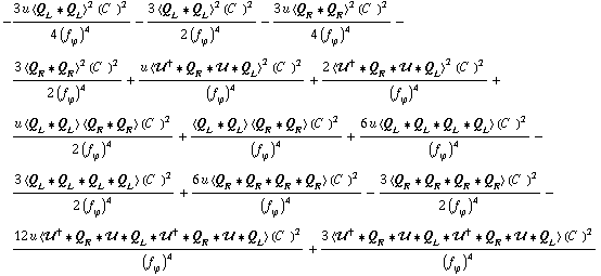 -(3 u < Q _ L '6 Q _ L >^2 (C^(  ))^2)/(4 (f _ ϕ^(�   ))^4) - (3 < Q _ L '6 Q _ L >^2 (C^(  ))^2)/(2 (f _ ϕ^(�   ))^4) - (3 u < Q _ R '6 Q _ R >^2 (C^(  ))^2)/(4 (f _ ϕ^(�   ))^4) - (3 < Q _ R '6 Q _ R >^2 (C^(  ))^2)/(2 (f _ ϕ^(�   ))^4) + (u < ��^† '6 Q _ R '6 �� '6 Q _ L >^2 (C^(  ))^2)/(f _ ϕ^(�   ))^4 + (2 < ��^† '6 Q _ R '6 �� '6 Q _ L >^2 (C^(  ))^2)/(f _ ϕ^(�   ))^4 + (u < Q _ L '6 Q _ L > < Q _ R '6 Q _ R > (C^(  ))^2)/(2 (f _ ϕ^(�   ))^4) + (< Q _ L '6 Q _ L > < Q _ R '6 Q _ R > (C^(  ))^2)/(f _ ϕ^(�   ))^4 + (6 u < Q _ L '6 Q _ L '6 Q _ L '6 Q _ L > (C^(  ))^2)/(f _ ϕ^(�   ))^4 - (3 < Q _ L '6 Q _ L '6 Q _ L '6 Q _ L > (C^(  ))^2)/(2 (f _ ϕ^(�   ))^4) + (6 u < Q _ R '6 Q _ R '6 Q _ R '6 Q _ R > (C^(  ))^2)/(f _ ϕ^(�   ))^4 - (3 < Q _ R '6 Q _ R '6 Q _ R '6 Q _ R > (C^(  ))^2)/(2 (f _ ϕ^(�   ))^4) - (12 u < ��^† '6 Q _ R '6 �� '6 Q _ L '6 ��^† '6 Q _ R '6 �� '6 Q _ L > (C^(  ))^2)/(f _ ϕ^(�   ))^4 + (3 < ��^† '6 Q _ R '6 �� '6 Q _ L '6 ��^† '6 Q _ R '6 �� '6 Q _ L > (C^(  ))^2)/(f _ ϕ^(�   ))^4