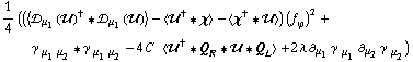 1/4 ((< �s _ μ _ 1(��)^† '6 �s _ μ _ 1(��) > - < ��^† '6 χ > - < χ^† '6 �� >) (f _ ϕ^(�   ))^2 + γ^( ) _ (μ _ 1 μ _ 2) '6 γ^( ) _ (μ _ 1 μ _ 2) - 4 C^(  ) < ��^† '6 Q _ R '6 �� '6 Q _ L > + 2 λ ∂ _ μ _ 1 γ^( ) _ μ _ 1^� ∂ _ μ _ 2 γ^( ) _ μ _ 2^�)
