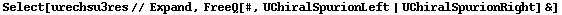 Select[urechsu3res // Expand, FreeQ[#, UChiralSpurionLeft | UChiralSpurionRight] &]