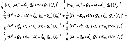 1/8 < �s _ μ _ 1(��)^† '6 c _ μ _ 1^R Q _ R '6 �� '6 Q _ L > (f _ ϕ^(�   ))^2 + 1/8 < �s _ μ _ 1(��)^† '6 Q _ R '6 �� '6 c _ μ _ 1^L Q _ L > (f _ ϕ^(�   ))^2 - 5/8 < ��^† '6 �s _ μ _ 1(��) '6 c _ μ _ 1^L Q _ L '6 Q _ L > (f _ ϕ^(�   ))^2 + 5/8 < ��^† '6 �s _ μ _ 1(��) '6 Q _ L '6 c _ μ _ 1^L Q _ L > (f _ ϕ^(�   ))^2 + 1/8 < ��^† '6 c _ μ _ 1^R Q _ R '6 �s _ μ _ 1(��) '6 Q _ L > (f _ ϕ^(�   ))^2 + 5/8 < ��^† '6 c _ μ _ 1^R Q _ R '6 Q _ R '6 �s _ μ _ 1(��) > (f _ ϕ^(�   ))^2 + 1/8 < ��^† '6 Q _ R '6 �s _ μ _ 1(��) '6 c _ μ _ 1^L Q _ L > (f _ ϕ^(�   ))^2 - 5/8 < ��^† '6 Q _ R '6 c _ μ _ 1^R Q _ R '6 �s _ μ _ 1(��) > (f _ ϕ^(�   ))^2