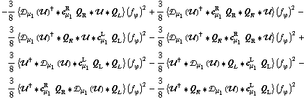-3/8 < �s _ μ _ 1(��)^† '6 c _ μ _ 1^R Q _ R '6 �� '6 Q _ L > (f _ ϕ^(�   ))^2 + 3/8 < �s _ μ _ 1(��)^† '6 c _ μ _ 1^R Q _ R '6 Q _ R '6 �� > (f _ ϕ^(�   ))^2 - 3/8 < �s _ μ _ 1(��)^† '6 Q _ R '6 �� '6 c _ μ _ 1^L Q _ L > (f _ ϕ^(�   ))^2 - 3/8 < �s _ μ _ 1(��)^† '6 Q _ R '6 c _ μ _ 1^R Q _ R '6 �� > (f _ ϕ^(�   ))^2 + 3/8 < ��^† '6 �s _ μ _ 1(��) '6 c _ μ _ 1^L Q _ L '6 Q _ L > (f _ ϕ^(�   ))^2 - 3/8 < ��^† '6 �s _ μ _ 1(��) '6 Q _ L '6 c _ μ _ 1^L Q _ L > (f _ ϕ^(�   ))^2 - 3/8 < ��^† '6 c _ μ _ 1^R Q _ R '6 �s _ μ _ 1(��) '6 Q _ L > (f _ ϕ^(�   ))^2 - 3/8 < ��^† '6 Q _ R '6 �s _ μ _ 1(��) '6 c _ μ _ 1^L Q _ L > (f _ ϕ^(�   ))^2