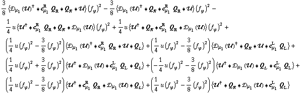 3/8 < �s _ μ _ 1(��)^† '6 c _ μ _ 1^R Q _ R '6 Q _ R '6 �� > (f _ ϕ^(�   ))^2 - 3/8 < �s _ μ _ 1(��)^† '6 Q _ R '6 c _ μ _ 1^R Q _ R '6 �� > (f _ ϕ^(�   ))^2 - 1/4 u < ��^† '6 c _ μ _ 1^R Q _ R '6 Q _ R '6 �s _ μ _ 1(��) > (f _ ϕ^(�   ))^2 + 1/4 u < ��^† '6 Q _ R '6 c _ μ _ 1^R Q _ R '6 �s _ μ _ 1(��) > (f _ ϕ^(�   ))^2 + (1/4 u (f _ ϕ^(�   ))^2 - 3/8 (f _ ϕ^(�   ))^2) < �s _ μ _ 1(��)^† '6 c _ μ _ 1^R Q _ R '6 �� '6 Q _ L > + (1/4 u (f _ ϕ^(�   ))^2 - 3/8 (f _ ϕ^(�   ))^2) < �s _ μ _ 1(��)^† '6 Q _ R '6 �� '6 c _ μ _ 1^L Q _ L > + (1/4 u (f _ ϕ^(�   ))^2 + 3/8 (f _ ϕ^(�   ))^2) < ��^† '6 �s _ μ _ 1(��) '6 c _ μ _ 1^L Q _ L '6 Q _ L > + (-1/4 u (f _ ϕ^(�   ))^2 - 3/8 (f _ ϕ^(�   ))^2) < ��^† '6 �s _ μ _ 1(��) '6 Q _ L '6 c _ μ _ 1^L Q _ L > + (1/4 u (f _ ϕ^(�   ))^2 - 3/8 (f _ ϕ^(�   ))^2) < ��^† '6 c _ μ _ 1^R Q _ R '6 �s _ μ _ 1(��) '6 Q _ L > + (1/4 u (f _ ϕ^(�   ))^2 - 3/8 (f _ ϕ^(�   ))^2) < ��^† '6 Q _ R '6 �s _ μ _ 1(��) '6 c _ μ _ 1^L Q _ L >