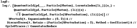lag0 = lag /. {QuantumField[pd___, Particle[Photon], LorentzIndex[li_]][x_] -> QuantumField[pd, Particle[Photon], {li}][x] + 2^(1/2) QuantumField[pd, Particle[UPerturbation], {li}][x]} // UPerturb[#, ExpansionOrder -> {0, 2}] & // DiscardTerms[#, Retain -> {Particle[UPerturbation] -> 2}, Method -> Coefficient] & // CycleUTraces // CommutatorReduce