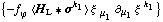 {-f _ ϕ^(�   ) < H _ L '6 σ^k _ 1 > ξ^( ) _ μ _ 1 ∂ _ μ _ 1 ξ^( ) _ �^k _ 1}