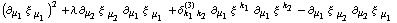 (∂ _ μ _ 1 ξ^( ) _ μ _ 1^�)^2 + λ ∂ _ μ _ 2 ξ^( ) _ μ _ 2^� ∂ _ μ _ 1 ξ^( ) _ μ _ 1^� + δ _ (k _ 1 k _ 2)^(3) ∂ _ μ _ 1 ξ^( ) _ �^k _ 1 ∂ _ μ _ 1 ξ^( ) _ �^k _ 2 - ∂ _ μ _ 1 ξ^( ) _ μ _ 2^� ∂ _ μ _ 2 ξ^( ) _ μ _ 1^�