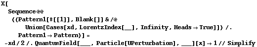 X[Sequence @@ ((Pattern1[#[[1]], Blank[]] & /@ Union[Cases[xd, LorentzIndex[__], Infinity, Heads -> True]]) /. Pattern1 -> Pattern)] = -xd/2 /. QuantumField[___, Particle[UPerturbation], ___][x] -> 1 // Simplify