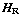 \!\(H\_\(\* StyleBox[\"R\",\nFontSlant->\"Plain\"]\)\)