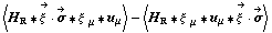 < H _ R '6 Overscript[ξ^( ), ->] &middot; Overscript[σ, ->] '6 ξ^( ) _ μ '6 u _ μ > - < H _ R '6 ξ^( ) _ μ '6 u _ μ '6 Overscript[ξ^( ), ->] &middot; Overscript[σ, ->] >