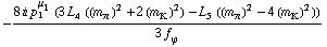 -(8 i p _ 1^μ _ 1 (3 L _ 4^(  ) ((m _ π^(�   ))^2 + 2 (m _ K^(�   ))^2) - L _ 5^(  ) ((m _ π^(�   ))^2 - 4 (m _ K^(�   ))^2)))/(3 f _ ϕ^(�   ))
