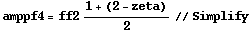 amppf4 = ff2 (1 + (2 - zeta))/2 // Simplify