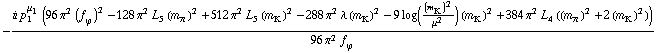 -(i p _ 1^μ _ 1 (96 π^2 (f _ ϕ^(�   ))^2 - 128 π^2 L _ 5^(  ) (m _ π^(�   ))^2 + 512 π^2 L _ 5^(  ) (m _ K^(�   ))^2 - 288 π^2 λ (m _ K^(�   ))^2 - 9 log((m _ K^(�   ))^2/μ^2) (m _ K^(�   ))^2 + 384 π^2 L _ 4^(  ) ((m _ π^(�   ))^2 + 2 (m _ K^(�   ))^2)))/(96 π^2 f _ ϕ^(�   ))