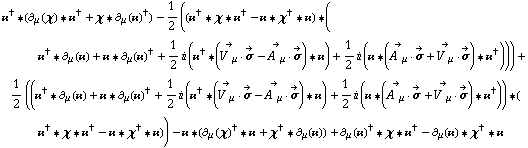 ��^† '6 (∂ _ μ(χ) '6 ��^† + χ '6 ∂ _ μ(��)^†) - 1/2 ((��^† '6 χ '6 ��^† - �� '6 χ^† '6 ��) '6 (��^† '6 ∂ _ μ(��) + �� '6 ∂ _ μ(��)^† + 1/2 i (��^† '6 (Overscript[V^( ) _ μ, ->] &middot; Overscript[σ, ->] - Overscript[A^( ) _ μ, ->] &middot; Overscript[σ, ->]) '6 ��) + 1/2 i (�� '6 (Overscript[A^( ) _ μ, ->] &middot; Overscript[σ, ->] + Overscript[V^( ) _ μ, ->] &middot; Overscript[σ, ->]) '6 ��^†))) + 1/2 ((��^† '6 ∂ _ μ(��) + �� '6 ∂ _ μ(��)^† + 1/2 i (��^† '6 (Overscript[V^( ) _ μ, ->] &middot; Overscript[σ, ->] - Overscript[A^( ) _ μ, ->] &middot; Overscript[σ, ->]) '6 ��) + 1/2 i (�� '6 (Overscript[A^( ) _ μ, ->] &middot; Overscript[σ, ->] + Overscript[V^( ) _ μ, ->] &middot; Overscript[σ, ->]) '6 ��^†)) '6 (��^† '6 χ '6 ��^† - �� '6 χ^† '6 ��)) - �� '6 (∂ _ μ(χ)^† '6 �� + χ^† '6 ∂ _ μ(��)) + ∂ _ μ(��)^† '6 χ '6 ��^† - ∂ _ μ(��) '6 χ^† '6 ��