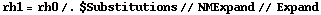 rh1 = rh0 /. $Substitutions // NMExpand // Expand