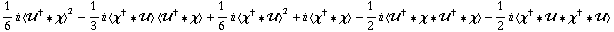 1/6 i < ��^† '6 χ >^2 - 1/3 i < χ^† '6 �� > < ��^† '6 χ > + 1/6 i < χ^† '6 �� >^2 + i < χ^† '6 χ > - 1/2 i < ��^† '6 χ '6 ��^† '6 χ > - 1/2 i < χ^† '6 �� '6 χ^† '6 �� >