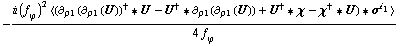 -(i (f _ ϕ^(�   ))^2 < (∂ _ ρ1(∂ _ ρ1(U))^† '6 U - U^† '6 ∂ _ ρ1(∂ _ ρ1(U)) + U^† '6 χ - χ^† '6 U) '6 σ^i _ 1 >)/(4 f _ ϕ^(�   ))