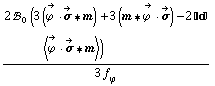 (2 !, _ 0^(  ) (3 (Overscript[ϕ^( ), ->] &middot; Overscript[σ, ->] '6 m) + 3 (m '6 Overscript[ϕ^( ), ->] &middot; Overscript[σ, ->]) - 2 "����"<br /> < Overscript[ϕ^( ), ->] &middot; Overscript[σ, ->] '6 m >))/(3 f _ ϕ^(�   ))