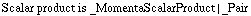 Scalar product is   _MomentaScalarProduct | _Pair