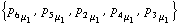 {p _ 6 _ μ _ 1, p _ 5 _ μ _ 1, p _ 2 _ μ _ 1, p _ 4 _ μ _ 1, p _ 3 _ μ _ 1}