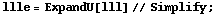llle = ExpandU[lll] // Simplify ;