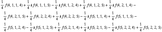 1/4 f(4, 1, 1, 4) + 1/4 i f(4, 1, 1, 5) - 1/4 i f(4, 1, 2, 4) + 1/4 f(4, 1, 2, 5) + 1/4 i f(4, 2, 1, 4) - 1/4 f(4, 2, 1, 5) + 1/4 f(4, 2, 2, 4) + 1/4 i f(4, 2, 2, 5) - 1/4 i f(5, 1, 1, 4) + 1/4 f(5, 1, 1, 5) - 1/4 f(5, 1, 2, 4) - 1/4 i f(5, 1, 2, 5) + 1/4 f(5, 2, 1, 4) + 1/4 i f(5, 2, 1, 5) - 1/4 i f(5, 2, 2, 4) + 1/4 f(5, 2, 2, 5)