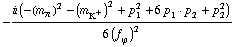 -(i (-(m _ π^(�   ))^2 - (m _ K^+^(�   ))^2 + p _ 1^2 + 6 p _ 1  &middot;  p _ 2 + p _ 2^2))/(6 (f _ ϕ^(�   ))^2)