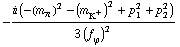 -(i (-(m _ π^(�   ))^2 - (m _ K^+^(�   ))^2 + p _ 1^2 + p _ 2^2))/(3 (f _ ϕ^(�   ))^2)