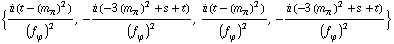 {(i (t - (m _ π^(�   ))^2))/(f _ ϕ^(�   ))^2, -(i (-3 (m _ π^(�   ))^2 + s + t))/(f _ ϕ^(�   ))^2, (i (t - (m _ π^(�   ))^2))/(f _ ϕ^(�   ))^2, -(i (-3 (m _ π^(�   ))^2 + s + t))/(f _ ϕ^(�   ))^2}