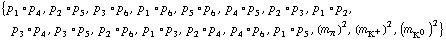 {p _ 1 &deg; p _ 4, p _ 2 &deg; p _ 5, p _ 3 &deg; p _ 6, p _ 1 &deg; p _ 6, p _ 5 &deg; p _ 6, p _ 4 &deg; p _ 5, p _ 2 &deg; p _ 3, p _ 1 &deg; p _ 2, p _ 3 &deg; p _ 4, p _ 3 &deg; p _ 5, p _ 2 &deg; p _ 6, p _ 1 &deg; p _ 3, p _ 2 &deg; p _ 4, p _ 4 &deg; p _ 6, p _ 1 &deg; p _ 5, (m _ π^(�   ))^2, (m _ K^+^(�   ))^2, (m _ K^0^(�   ))^2}