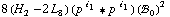 8 (H _ 2^(  ) - 2 L _ 8^(  )) (p^( )^i _ 1 '6 p^( )^i _ 1) (!, _ 0^(  ))^2