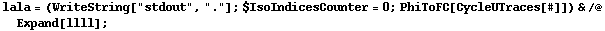 lala = (WriteString["stdout", "."] ; $IsoIndicesCounter = 0 ; PhiToFC[CycleUTraces[#]]) & /@ Expand[llll] ;